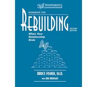 Rebuilding Workbook, 2nd Edition: When Your Relationship Ends