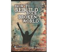 Rebuilding Your Broken World, 2 DVDs and Study Guide By Chip Ingram