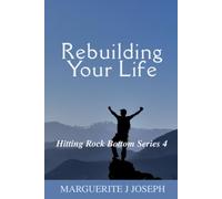 Rebuilding Your Life (Hitting Rock Bottom)