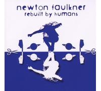 Rebuilt by Humans by Newton Faulkner (2009-10-06)
