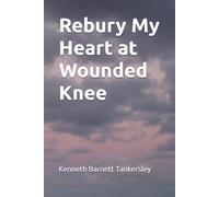 Rebury My Heart at Wounded Knee
