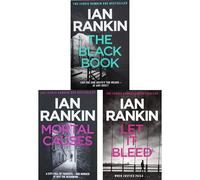Rebus Corruption Collection by Ian Rankin: The Black Book, Mortal Causes & Let it Bleed - Three Cases of Buried Secrets, Gang Violence, and Political Corruption (3-Book Set)