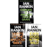 Rebus & Fox Collection by Ian Rankin: Standing in Another Man's Grave, Saints of the Shadow Bible & Even Dogs in the Wild - Teaming the Inspector with the Man Who Hunts Cops (3-Book Set)