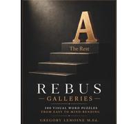 Rebus Galleries: 300 Visual Word Puzzles from Easy to Mind-Bending