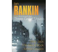 Ian Rankin: Three Great Novels : Rebus: The St Leonard's Years/Strip Jack, The Black Book, Mortal Causes