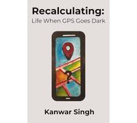 Recalculating: Life When GPS Goes Dark