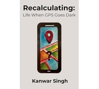 Recalculating: Life When GPS Goes Dark:
