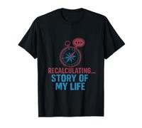 Recalculating Story of My Life Truck Driver Compass T-Shirt