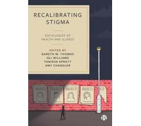 Recalibrating Stigma: Sociologies of Health and Illness