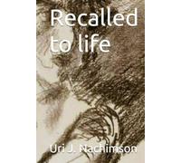 Recalled to life