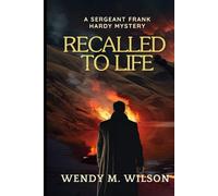 Recalled to Life: A Historical Mystery and Thriller (The Sergeant Frank Hardy Mysteries)