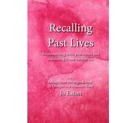 Recalling Past Lives: Reconnecting with past times and validating those memories