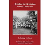Recalling the Revolution: Memoirs of a Filipino General by Santiago V. Alvarez (2004-03-01)