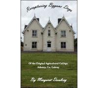 Recapturing Bygone Days: Of the Original Agricultural College, Athenry, Co Galway