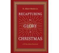 Recapturing The Glory Of Christmas: A 25-Day Advent Devotional