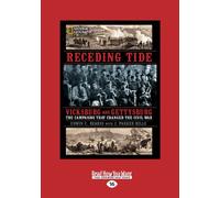 Receding Tide: Vicksburg and Gettysburg - The Campaigns That Changed the Civil War