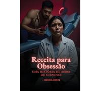 Receita para Obsessão: Uma história de amor de suspense
