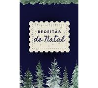 Receitas de Natal: Um caderno para guardar as receitas favoritas da época mais especial do ano | Azul | 6x9 | 60 páginas (Cadernos de Receitas com Amor)