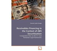 Receivables Financing in the Context of ABS Securitization: Comparative View on the U.S. and Romanian Legal Frameworks