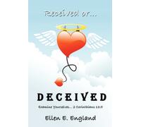 Received or. D E C E I V E D : Examine Yourselves. 2 Corinthians 13:5