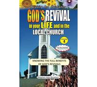 Receiving and Maintaining God's Revival in Your Life and in the Local Church. Volume 4 (Special Bible Study Edition): Knowing the Full Benefits of God’s Revivals