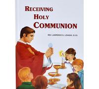 Receiving Holy Communion: How to Make a Good Communion (Saint Joseph Beginner Series)