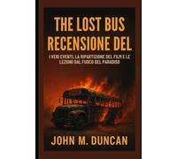 Recensione del film The Lost Bus: I veri eventi, la ripartizione del film e le lezioni dal fuoco del Paradiso
