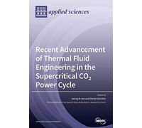 Recent Advancement of Thermal Fluid Engineering in the Supercritical CO2 Power Cycle