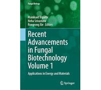 Recent Advancements in Fungal Biotechnology Volume 1: Applications in Energy and Materials (Fungal Biology)