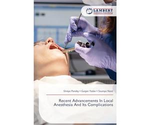 Recent Advancements In Local Anesthesia And Its Complications
