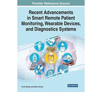 Recent Advancements in Smart Remote Patient Monitoring, Wearable Devices, and Diagnostics Systems