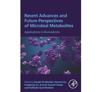 Recent Advances and Future Perspectives of Microbial Metabolites: Applications in Biomedicine