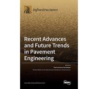 Recent Advances and Future Trends in Pavement Engineering