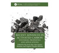 Recent Advances in Activated Carbon : Synthesis, Properties and Applications