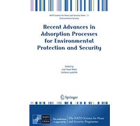 Recent Advances in Adsorption Processes for Environmental Protection and Security (NATO Science for Peace and Security Series C: Environmental Security)