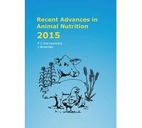 Recent Advances in Animal Nutrition: 2015