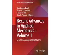 Recent Advances in Applied Mechanics - Volume 1: Select Proceedings of INCAM 2024 (Lecture Notes in Civil Engineering, 933)