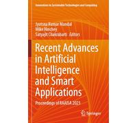 Recent Advances in Artificial Intelligence and Smart Applications: Proceedings of RAAISA 2023 (Innovations in Sustainable Technologies and Computing)