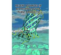 Recent Advances In Biotechnology Of Plant Products