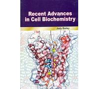 Recent Advances In Cell Biochemistry