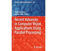 Recent Advances in Computer Vision Applications Using Parallel Processing – Springer Verlag