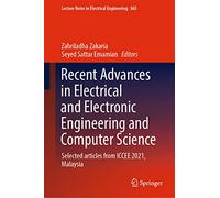 Recent Advances in Electrical and Electronic Engineering and Computer Science: Selected articles from ICCEE 2021, Malaysia: 865 (Lecture Notes in Electrical Engineering, 865)