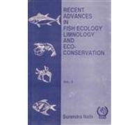 Recent Advances in Fish Ecology, Limnology and Eco-conservation: v. 3