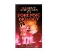 RECENT ADVANCES IN FORENSIC BIOLOGY