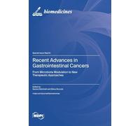 Recent Advances in Gastrointestinal Cancers: From Microbiota Modulation to New Therapeutic Approaches