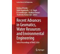 Recent Advances in Geomatics, Water Resources and Environmental Engineering: Select Proceedings of TRACE 2024: 727 (Lecture Notes in Civil Engineering, 727)
