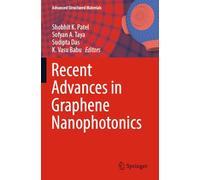 Recent Advances in Graphene Nanophotonics: 190 (Advanced Structured Materials, 190)