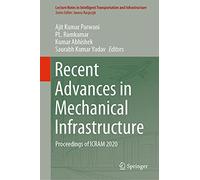 Recent Advances in Mechanical Infrastructure: Proceedings of ICRAM 2020 (Lecture Notes in Intelligent Transportation and Infrastructure)