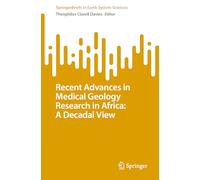 Recent Advances in Medical Geology Research in Africa: A Decadal View (SpringerBriefs in Earth System Sciences)
