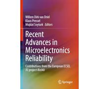 Recent Advances in Microelectronics Reliability: Contributions from the European ECSEL JU project iRel40